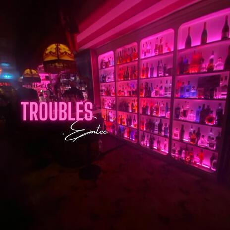 Troubles | Boomplay Music