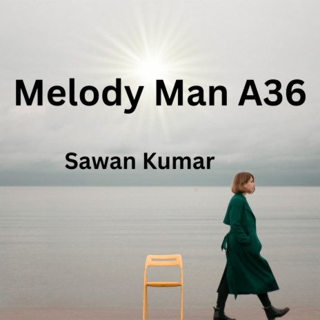 Melody Man A36 | Boomplay Music