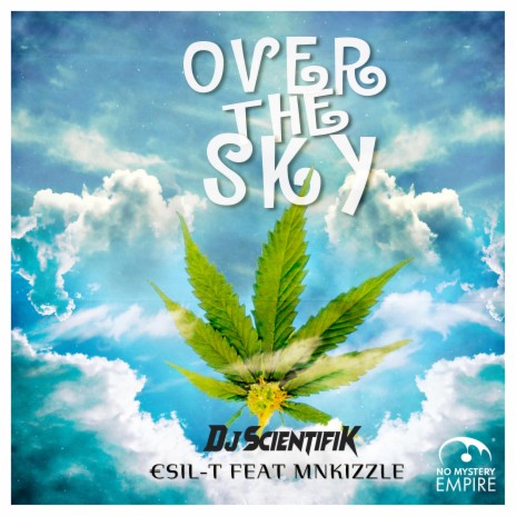 Over The Sky ft. MnKizzle & Esil T | Boomplay Music