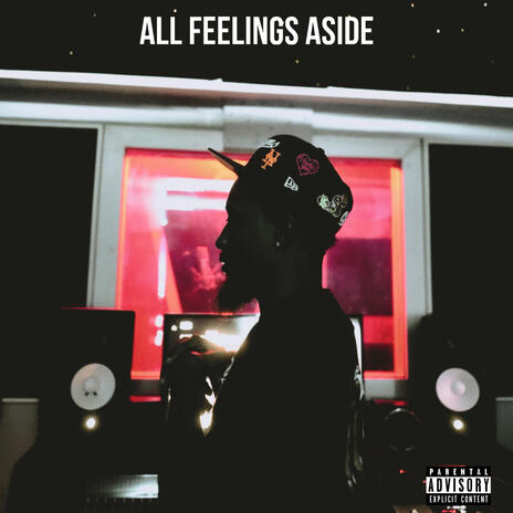 ALL FEELINGS ASIDE | Boomplay Music