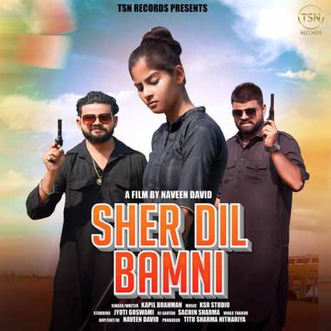 Sher Dil Bamni ft. Kapil Brahman | Boomplay Music