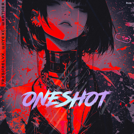 ONESHOT ft. whyexc & wxather | Boomplay Music