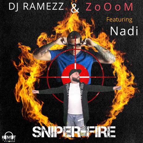 SNIPER-FIRE ft. Nadi & Dj Ramezz | Boomplay Music