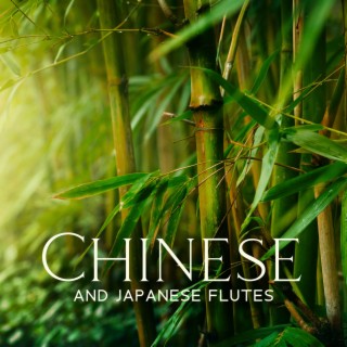 Chinese and Japanese Flutes: Relaxing Instrumental Asian Music for Yoga, Spa, Meditation and Sleep