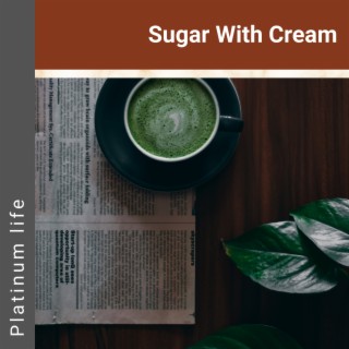 Sugar With Cream