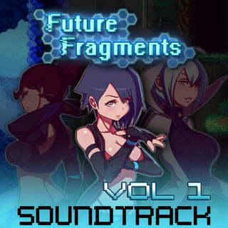 Future Fragments Vol 1. (Original Video Game Soundtrack)