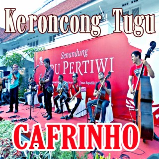 CAFRINHO (Keroncong Tugu)