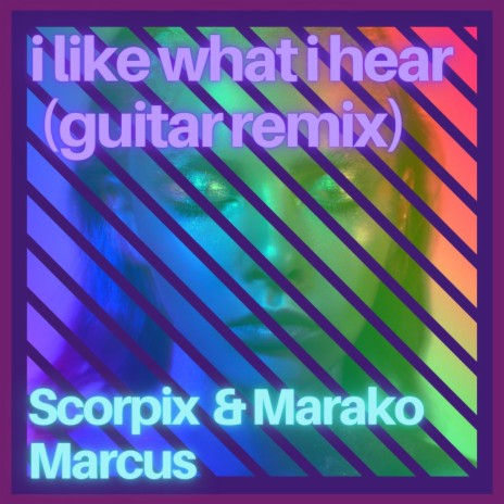 I LIKE WHAT I HEAR (Guitar Remix) ft. Marako Marcus | Boomplay Music