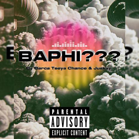 BAPHI ft. Barca Tseya Chance | Boomplay Music