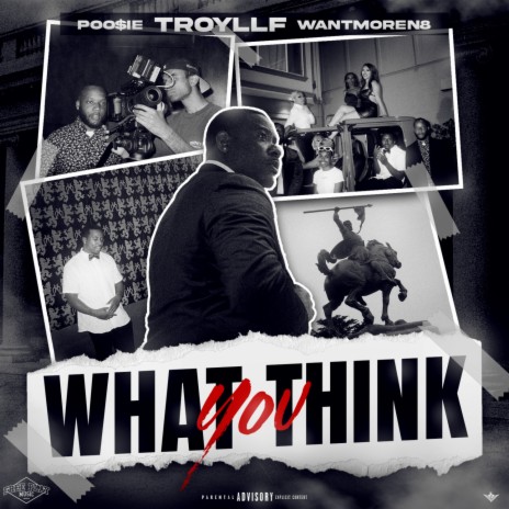 What You Think ft. Poo$ie & WantmoreN8 | Boomplay Music