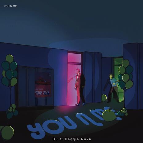 You n Me ft. Reqqie Nova | Boomplay Music