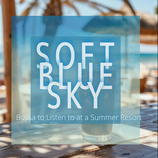 Bossa to Listen to at a Summer Resort