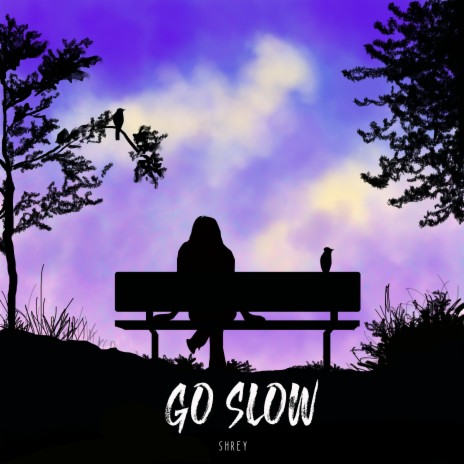 Go Slow | Boomplay Music