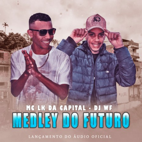 Medley do Futuro ft. MC LK da Capital