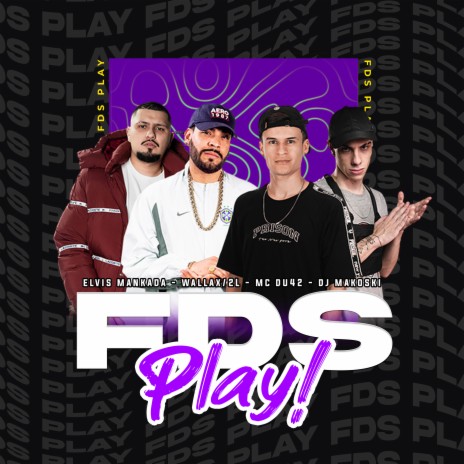 FDS Play! ft. DJ Makoski, MC Du42 & Wallax 2L | Boomplay Music