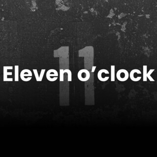 Eleven O'clock