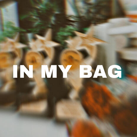 In My Bag | Boomplay Music