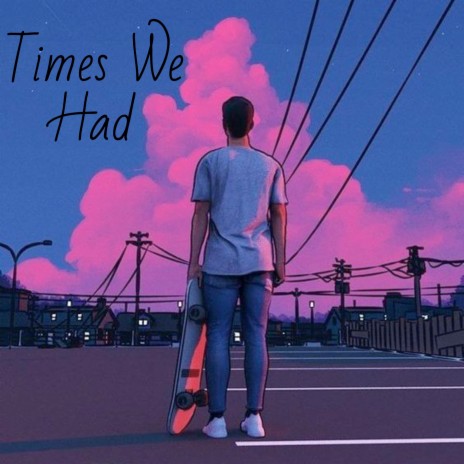 Times We Had ft. By RelaxingX