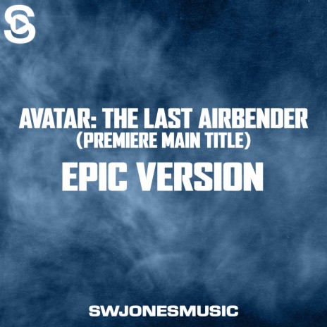 Avatar: The Last Airbender - Premiere Main Title (Epic Version) | Boomplay Music