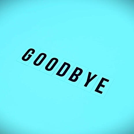 Goodbye | Boomplay Music