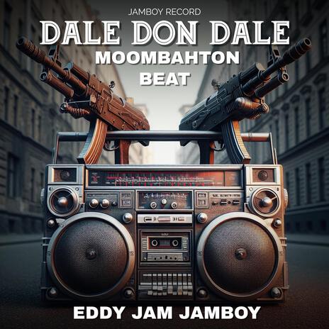 Dale Don Dale (MOOMBAHTON BEAT) | Boomplay Music