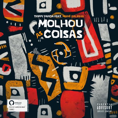 Molhou As Coisas ft. Trippy Panda, Mané Galinha & Jairo No Beat | Boomplay Music