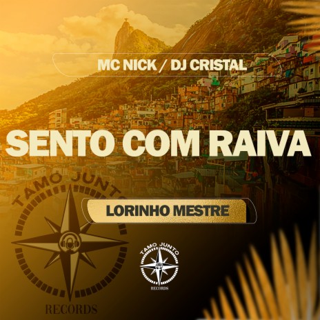 Sento Com Raiva ft. dj cristal & Lorinho Mestre | Boomplay Music