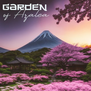 Garden of Azalea: Japanese Relaxation, Blooming Zen Music