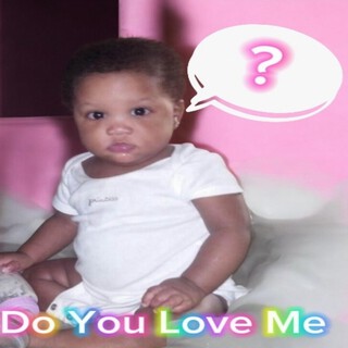 Do You Love Me?