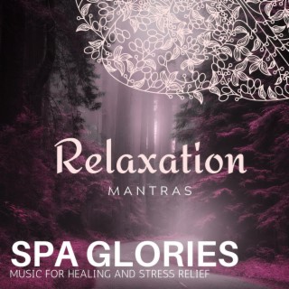 Spa Glories - Music for Healing and Stress Relief