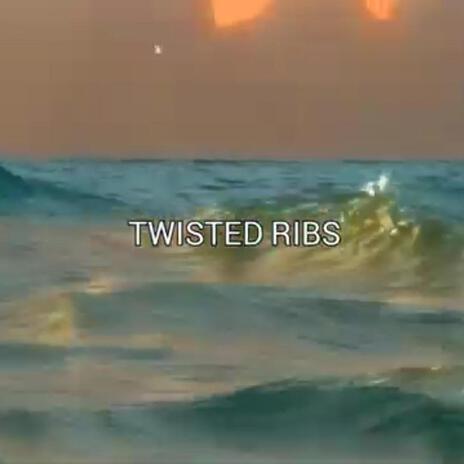 TWISTED RIBS | Boomplay Music