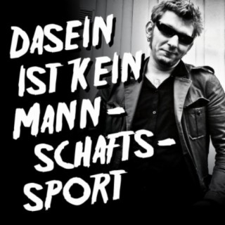 Dasein ist kein Mannschaftssport