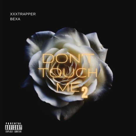 Don't Touch Me 2 ft. xxxtrapper | Boomplay Music