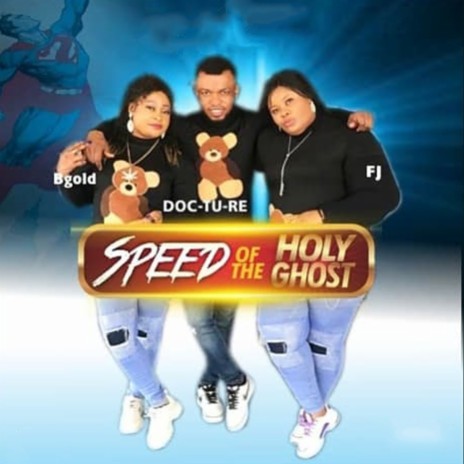Speed of the Holy Ghost ft. Bgold & FJ | Boomplay Music
