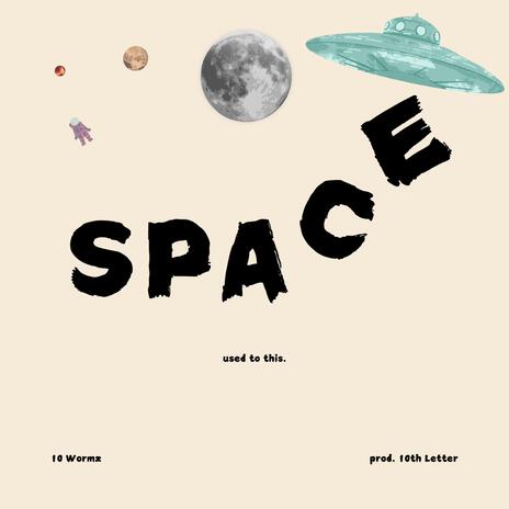 SPACE ft. 10th Letter | Boomplay Music