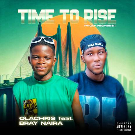 TIME TO RISE ft. Bray naira