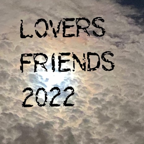 Lovers & Friends 2022 | Boomplay Music