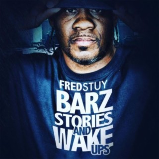 Barz, Stories, and Wake Ups