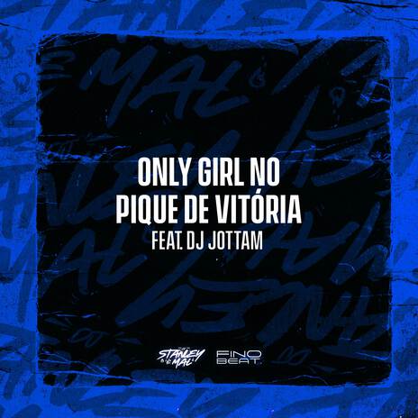 Only Girl no Pique de Vitória ft. DJ JottaM | Boomplay Music