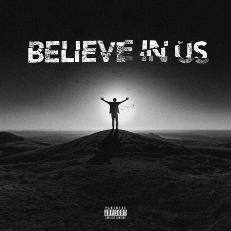 Believe in us | Boomplay Music