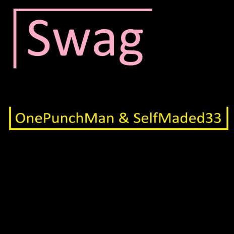 Swag ft. SelfMadeD33