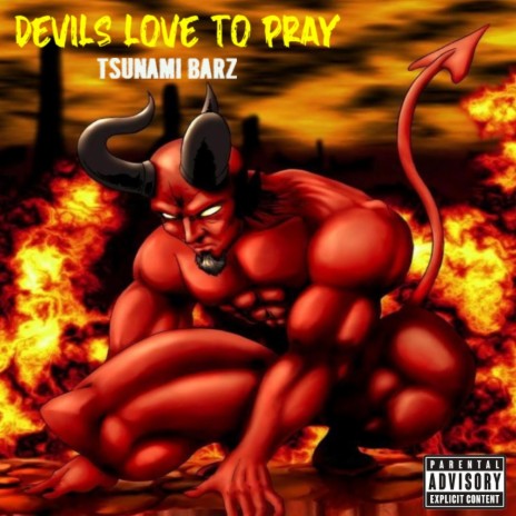 Devils Love To Pray