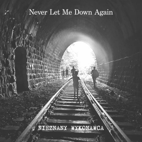 Never Let Me Down Again | Boomplay Music