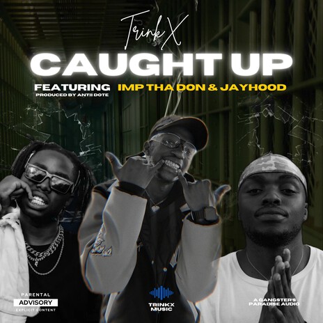 CAUGHT UP ft. Jayhood & IMP THA DON | Boomplay Music