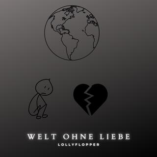 Welt ohne Liebe