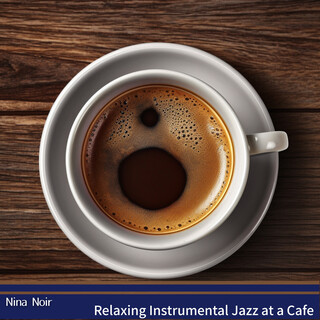 Relaxing Instrumental Jazz at a Cafe