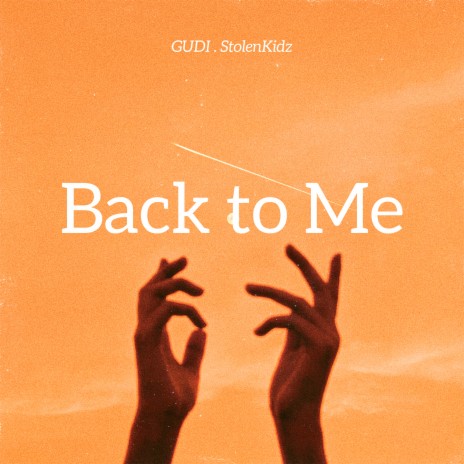 Back to Me ft. StolenKidz | Boomplay Music