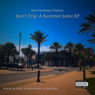 Don't Trip (A Summer Jamz EP)