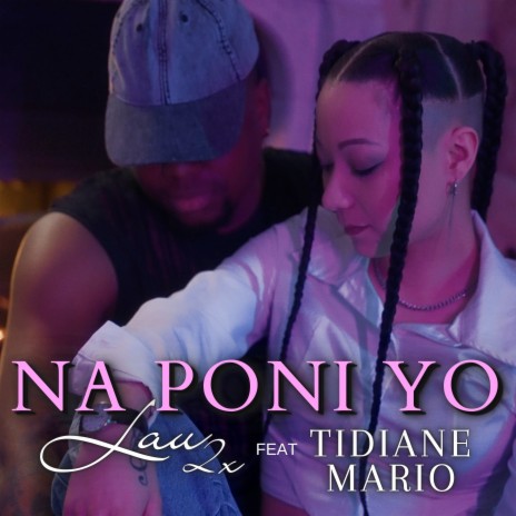 Na poni yo ft. Tidiane Mario | Boomplay Music