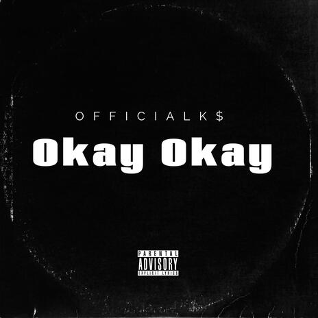 Okay Okay | Boomplay Music